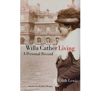 Willa Cather Living: A Personal Record