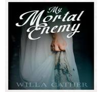 Willa Cather My Mortal Enemy: With an Excerpt by H. L. Mencken Paperback Book Willa Cather Multicolor
