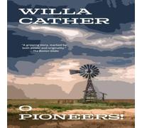 Willa Cather O Pioneers (Warbler Classics Annotated Edition) Paperback Book Willa Cather Multicolor