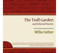 Willa Cather The Troll Garden & Selected Stories Paperback Book Willa Cather Multicolor