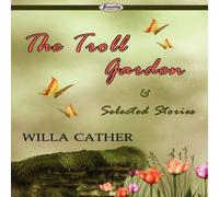 Willa Cather The Troll Garden & Selected Stories Paperback Book Willa Cather Multicolor