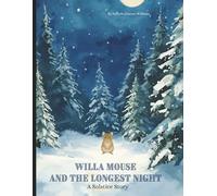Willa Mouse and the Longest Night: A Solstice Story