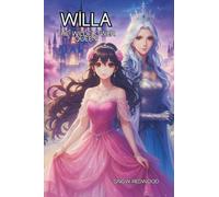Willa: The Wildflower Queen: A Story of Courage, Wit, and a Girl Who Ruled by Staying True