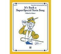 Willard A. Palmer-It's Such a Super-Special Sorta Song!-Piano