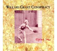 Willard Grant Conspiracy - Flying Low