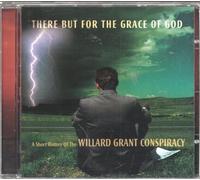 Willard Grant Conspiracy - There But For The Grace Of God