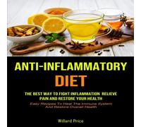 Willard Price Anti-Inflammatory Diet: Anti-inflammatory Diet: The Best Way To Willard Price Multicolor