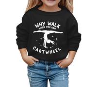 WILLBEST Why Walk When You Can Cartwheel Gymnastics Sports Girls Sweatshirt Jumpers Crewneck Long Sleeve Shirts Pullover Kids Graphic Tee Activewear Top
