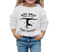 WILLBEST Why Walk When You Can Cartwheel Gymnastics Sports Girls Sweatshirt Jumpers Crewneck Long Sleeve Shirts Pullover Kids Graphic Tee Activewear Top