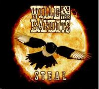 WILLE & THE BANDITS - STEAL