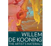 Willem De Kooning: The Artist's Materials (Getty Publications -)