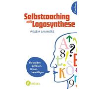 Willem Lammers Selbstcoaching mit Logosynthese: Blockaden auflösen, K (Hardback)
