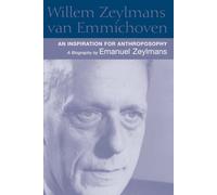 Willem Zeylmans Van Emmichoven : An Inspiration for Anthroposophy, a Biography