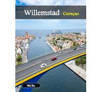 Willemstad, Curaçao.: A Luxury Coffee Table Book of Iconic Landmarks