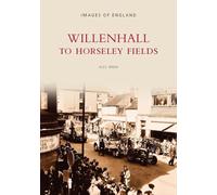 Willenhall to Horseley Fields: Images of England