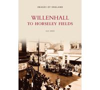 Willenhall to Horseley Fields : Images of England