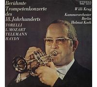 Willi Krug , Kammerorchester Berlin , Helmut Koch - Berühmte Trompetenkonzerte Des 18. Jahrhunderts - ETERNA - 8 26 187