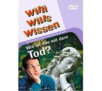 Willi will s wissen - Wie ist das mit dem Tod?