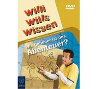 Willi Wills Wissen - Willi will s wissen - Wie geheuer ist das Abenteuer?