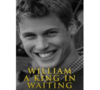 William - A King in Waiting
