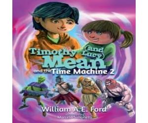 William Ae Ford Timothy Mean & the Time Machine 2 Paperback Book William Ae Ford Multicolor