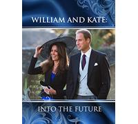 William and Kate Into the Future
