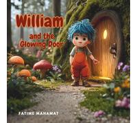 WILLIAM AND THE GLOWING DOOR: magical adventure books forest adventure stories bedtime stories fantasy picture books books for ages 3-5 4-6: 1