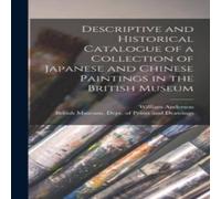 William Anderson Descriptive & Historical Catalogue of a Collection of Japanese in White William Anderson White