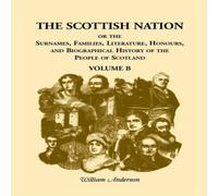 William Anderson The Scottish Nation, Volume B Paperback Book William Anderson Multicolor