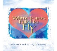 William Andrews Where Icarus Failed to Fly Paperback Book William Andrews Multicolor