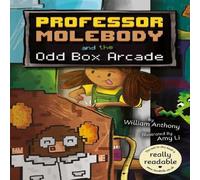 William Anthony Professor Molebody & the Odd Box Arcade Book William Anthony Multicolor
