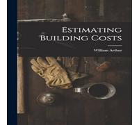 William Arthur Estimating Building Costs Paperback Book William Arthur Multicolor