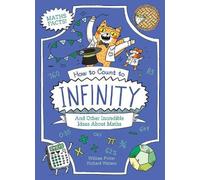 William (Author) Potter How to Count to Infinity & Other Incredible Ideas About Maths William (Author) Potter Multicolor