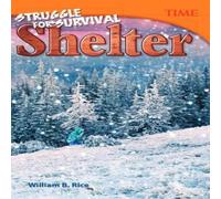 William B. Rice Struggle for Survival: Shelter Paperback Book William B. Rice Multicolor