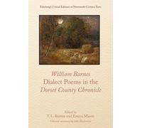 William Barnes, Dialect Poems in the Dorset County Chronicle (Edinburgh Critical Editions of Nineteenth-Century Texts)