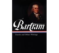 William Bartram: Travels and Other Writings by Bartram, William (1996) Hardcover