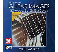 William Bay - Guitar Images-25 Acoustic Guitar Solos