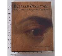 William Beckford 1760-1844 - An Eye for the Magnificent (Bard Graduate Center for Studies in the Decorative Arts, Design & Culture)