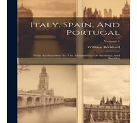 William Beckford Italy, Spain, & Portugal: With An Exursion To The Monasteries Of William Beckford Multicolor