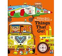 William Bee's Wonderful World of Things That Go!