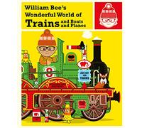 William Bee's Wonderful World of Trains, Boats and Planes