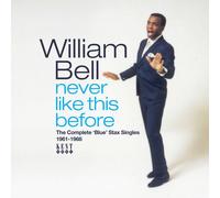 William Bell = Never Like This Before: The Complete Blue (CDTOP 510 )
