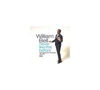WILLIAM BELL: NEVER LIKE THIS BEFORE: THE COMPLETE BLUE STAX SI - CD BRAND NEW