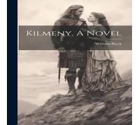 William Black Kilmeny. A Novel Hardcover Book William Black Multicolor
