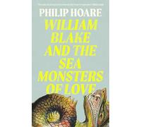 William Blake and The Sea Monsters of Love – Harper Collins Publishers