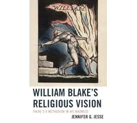 William Blake's Religious Vision: There's a Methodism in His Madness