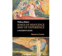 William Blake's Songs of Innocence and of Experience: A Student's Guide