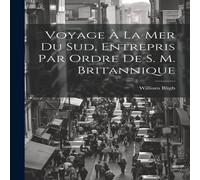William Bligh Voyage A La Mer Du Sud, Entrepris Par Ordre De S. M. Britannique William Bligh Multicolor