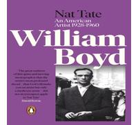 William Boyd Nat Tate : An American Artist 1928-1960 Paperback Book William Boyd Multicolor