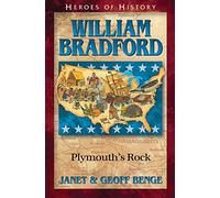William Bradford: Plymouth's Rock (Heroes of History)